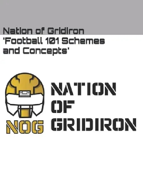 Nation of Gridiron 'Football 101 Schemes and Concepts' by Nation Of Gridiron