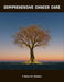 Comprehensive Cancer Care: A Guide For Patients by Melissa Thompson