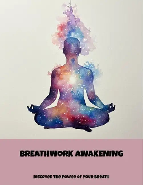Breathwork Awakening: Discover The Power Of Your Breath by Alfredo Singh