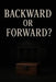 Backward Or Forward
