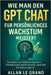 Wie Man Den Gpt Chat Für Persönliches Wachstum Meistert: Strategien zur Verbesserung Ihrer Produktivität und Kreativität, ohne Ihre Freizeit zu opfern by Le Grand, Allan