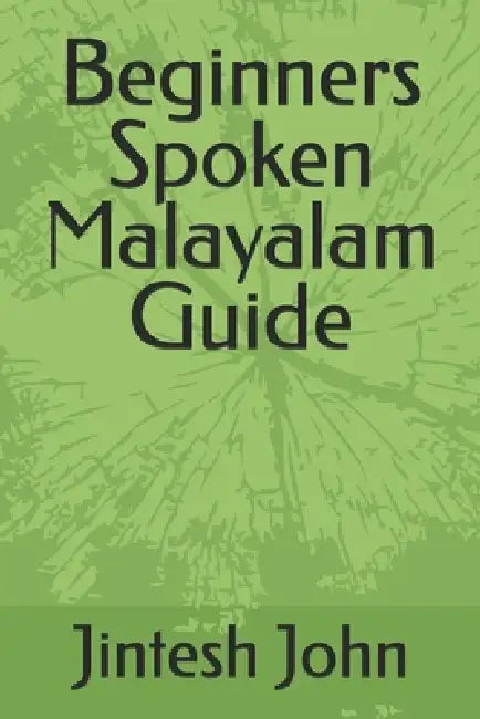 Beginners Spoken Malayalam Guide by Jintesh John