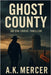 Ghost County by Mercer, A. K.