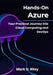 Hands-On Azure: Your Practical Journey into Cloud Computing and DevOps by Mark D. Riley