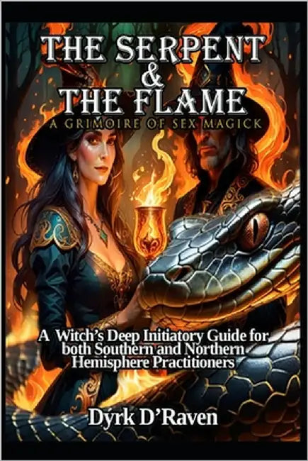 The Serpent & The Flame: A Grimoire of Sex Magick by Hurn, Raymond
