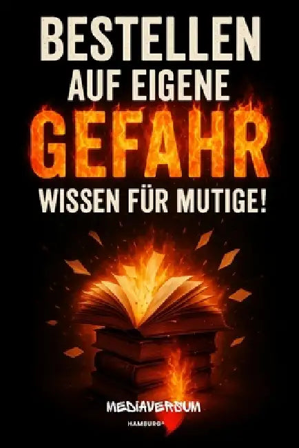 Bestellen auf eigene Gefahr: Wissen für mutige! by Mediaversum Hamburg(r)