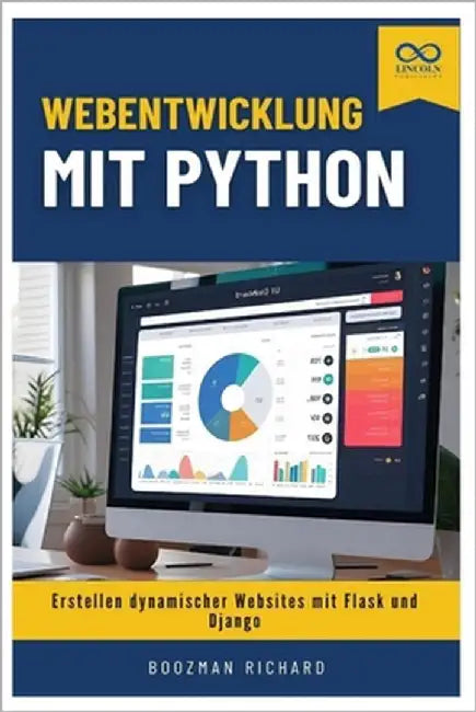 Webentwicklung mit Python: Erstellen dynamischer Websites mit Flask und Django by Richard, Boozman