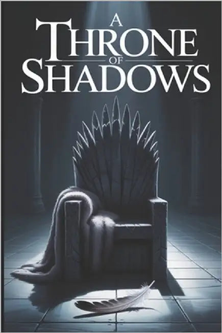 A Throne of Shadows: An Epic Fantasy Saga of a Secret War and a Rising King by T, Said