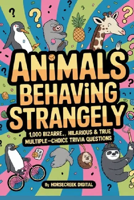 Animals Behaving Strangely by Horsecreek Digital