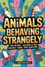Animals Behaving Strangely by Horsecreek Digital