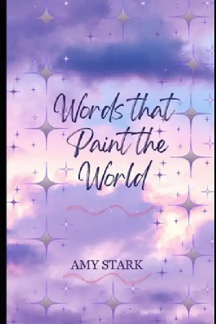 Words That Paint the World by Amy Stark