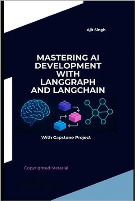 Mastering AI Development with LangGraph and LangChainkuh by Singh, Ajit