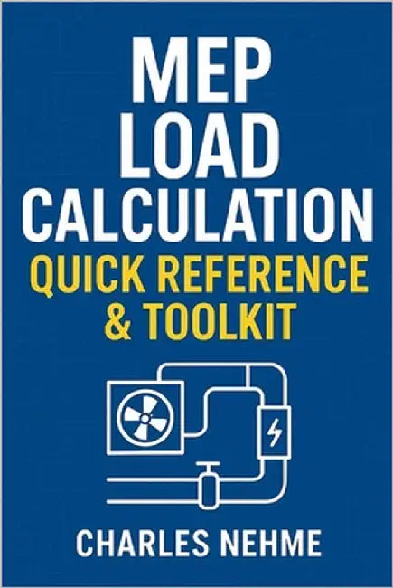 MEP Load Calculation Quick Reference & toolkit by Nehme, Charles