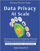 Data Privacy at Scale: Governance of Sensitive Big Data Compliance with Big Data Cyber Risks in Data Lakes Securing Analytical Systems Privacy in AI-D by Rajput, Ravi