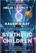 Synthetic Children - Helix Legacy 7: A Biotech Conspiracy Thriller About Genetic Engineering, Synthetic Children, and Human Evolution. by Ray, Kaushik
