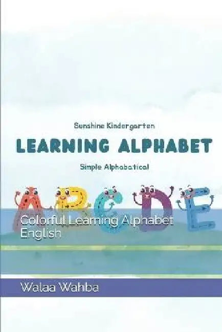 Colorful Learning Alphabet English: Learning English by Walaa Wahba