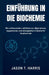 Einführung In Die Biochemie by Jason T Harris