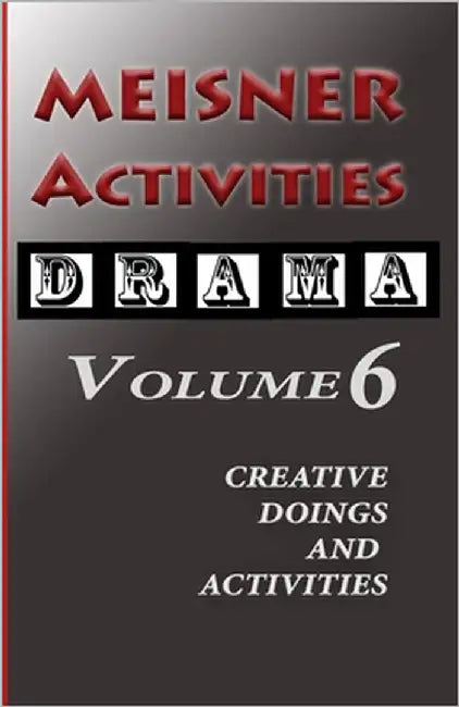 Meisner Activities Volume 6: Creative Doings and Activities by Blake, Simon