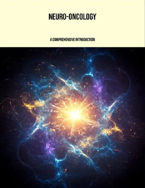 Neuro-Oncology: A Comprehensive Introduction by Zachary Weston
