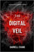 The Digital Veil by Nunnery, Virginia