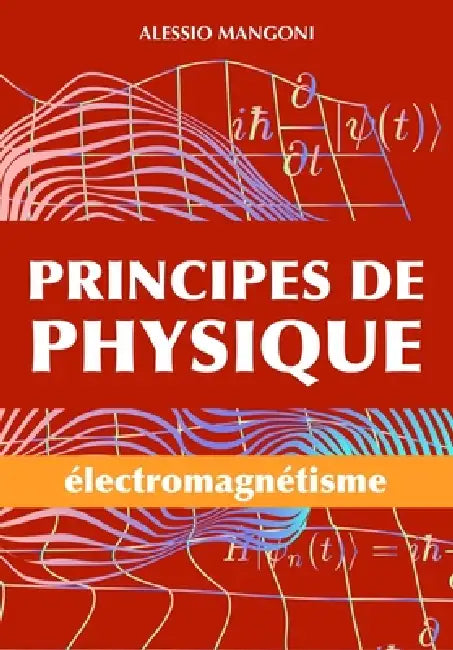 Principes de physique: électromagnétisme by Alessio Mangoni