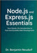 Node.js and Express.js Essentials: Your Hands-On Introduction to Fast and Scalable Web Development by Neudorf, Benjamin