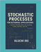 Stochastic Processes for Actuarial Applications: In-depth probability theory for modeling claims, mortality, and risk by Ike, Oluchi