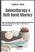 Bath Bombs & Balneotherapy Secrets: The Complete Guide to Natural Healing, DIY Spa Recipes, and Home-Based Wellness Rituals for Stress Relief, Skin Ca by Isabella M. Thorne