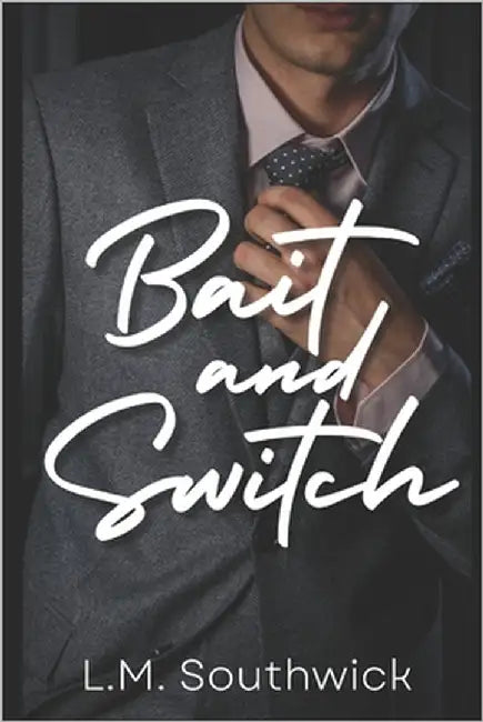 Bait and Switch: A MMF Small Town Romance by Southwick, L. M.