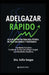 Adelgazar Rápido: La Guía Definitiva para una Pérdida de Peso Saludable y Sostenible: Transforma Tu Cuerpo, Transforma Tu Vida: Un Enfoque Integral pa by Sofía Vargas