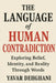 The Language of Human Contradiction: Exploring belief, identity and reality through words by Yavar Dehghani