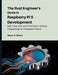 The Rust Engineer's Guide to Raspberry Pi 5 Development: Safe, Concurrent, and Performance Systems Programming for Embedded Projects by Anton S. Moore