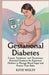 Gestational Diabetes: Causes, Symptoms, and Treatments: Essential Guidance for Expectant Mothers to Manage Blood Sugar and Protect Their Baby by Wolff, Kith