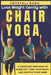 Lose Weight Gently with Chair Yoga: A Complete Program to Burn Fat, Tone Your Body, and Soothe Your Mind by Crystali Radk