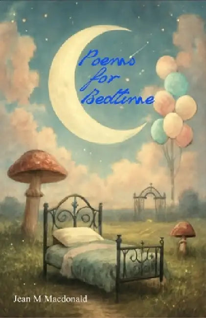 Poems For Bedtime by Jean M Macdonald