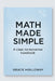 Math Made Simple: A clear, no-nonsense handbook by Grace Holloway