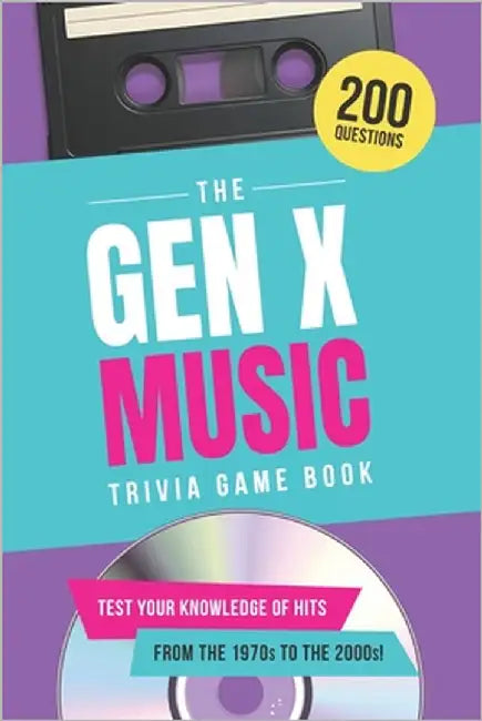 The Gen X Music Trivia Game Book: Test Your Knowledge of Hits from the 1970s to the 2000s! by Zimmers, Jenine