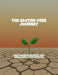 The Gluten-Free Journey: Discovering Sensitivity And Embracing A New Lifestyle by Zaheed Manji