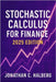 Stochastic Calculus for Finance: 2025 Edition: Modeling Uncertainty, Derivatives, and Risk in Modern Financial Markets by Post, Hayden