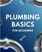 Plumbing Basics for Beginners by Gheraibia, Adil