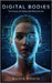 Digital Bodies: The Future of Virtual and Physical Life by Amoris, Aurora