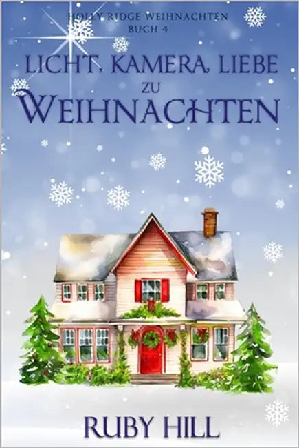 Licht, Kamera, Liebe zu Weihnachten by Hill, Ruby