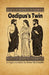 Oedipus's Twin: a tragic comedy by Drew McCreadie by Drew McCreadie