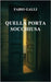 Quella porta socchiusa by Galli, Fabio