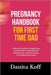 Pregnancy Handbook for First Time Dad: Practical Guide to Supporting Your Partner, Preparing For Fatherhood, And Becoming a Confident New Dad by Danita Koff
