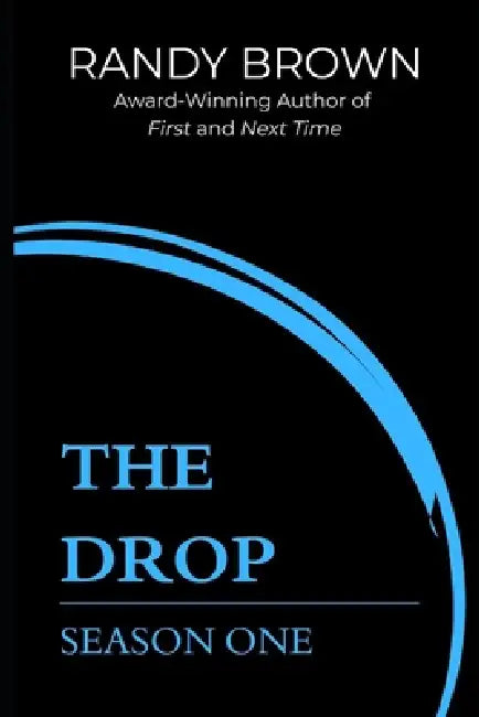 The Drop: Season One by Randy Brown