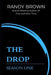 The Drop: Season One by Randy Brown