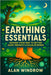 Earthing Essentials: Ground Your Way to Better Sleep, Immunity & Cellular Repair - Boost Vitality & Reduce Inflammation with Natural Grounding Mats fo by Alan Windrow