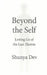 Beyond the Self: Letting Go of the Last Illusion by Shunya Dev