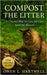Compost the Litter: Sustainable Cat Care Solutions: Eco-Friendly Litter, Composting, and Waste Management Strategies for a Greener Home by Hartwell, Owen L.